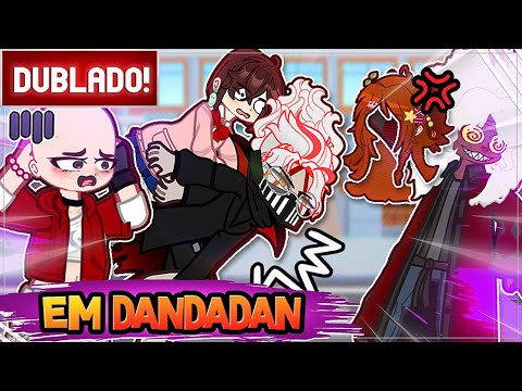 [ DUBLADO ] SE EU ESTIVESSE EM DAN DA DAN 😱 | MINI FILME GACHA CLUB