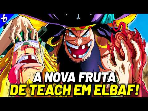 A TERCEIRA AKUMA NO MI DE BARBA NEGRA EM ELBAF! - O LENDÁRIO PODER FINAL DE TEACH - ONE PIECE