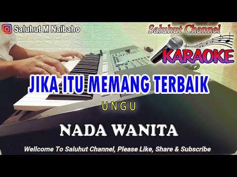 JIKA ITU YANG TERBAIK ll KARAOKE ll UNGU ll NADA WANITA BES=DO