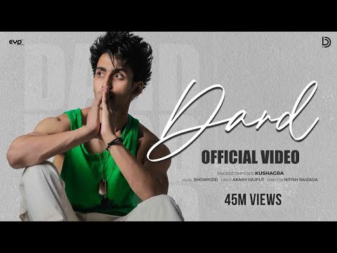 Dard (Official Video) : Kushagra | Showkidd | Sanya Jain | EP - Love/19 | UR Debut