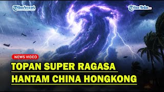 TOPAN SUPER RAGASA Hantam China dan Hongkong Hingga Porak-poranda❗