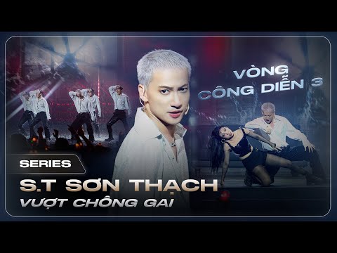 S.T Sơn Thạch Vượt Ngàn Chông Gai: Cùng "Bát Đại Đỉnh Lưu" nhảy nước qua công diễn 03