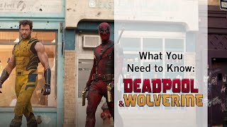 What You Need to Know: Deadpool & Wolverine | Recap and Summary