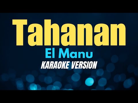 TAHANAN – El Manu (KARAOKE VERSION)