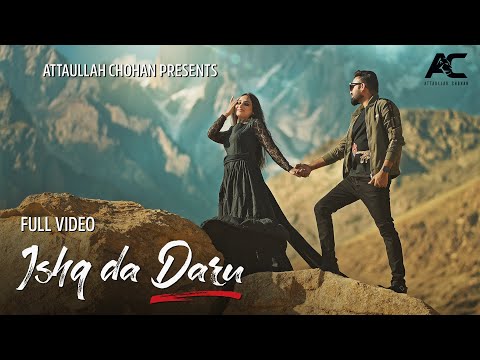 Ishq Da Daru | Full Music Video | Attaullah Chohan | Jiya Rao | Husnam Shabeer