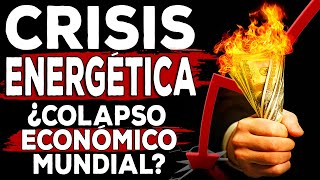 ⚠️Peligro: Crisis energética a nivel mundial ¿Colapso económico? 4 claves