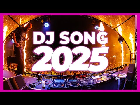 DJ SONG 2025 - Mashups & Remixes of Popular Songs 2025 | DJ Remix Songs Club Music Disco DJ Mix 2024