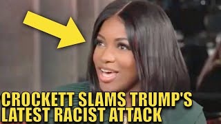Rep. Jasmine Crockett SLAMS Trump's Latest Racist Attacks