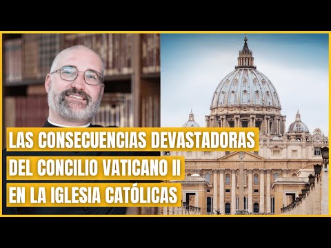 P. Calvo Zarraute: Las consecuencias devastadoras del Concilio Vaticano II en la Iglesia Católicas