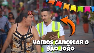CANCELANDO O SÃO JOÃO - PEGADINHA KKK
