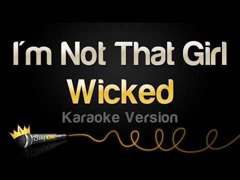 Wicked - I'm Not That Girl (Karaoke Version)