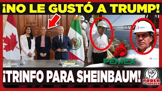 CLAUDIA ACUERDA CON CANADÁ, SE FORTALECE PEMEX, CALDERÓN Y PEÑA LO DESMANTELARON