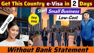 E-VISA (No  Bank Statement ) Easy Country To Get Visa and Start Business in 2025 || Apply Online
