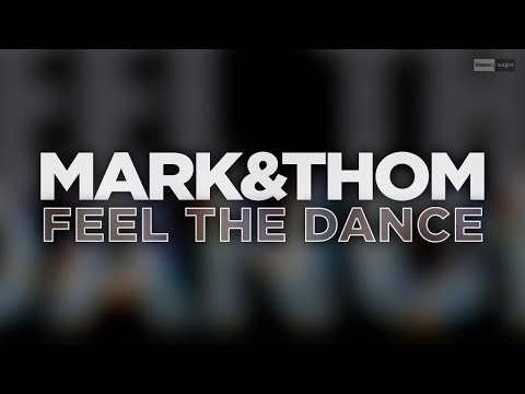 Mark&Thom - Feel The Dance (Official Audio Video) #housemusic