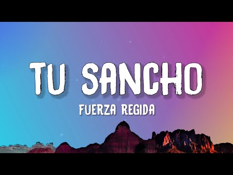 Fuerza Regida - TU SANCHO (Letra/Lyrics)