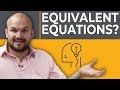 Understanding Equivalent Equations