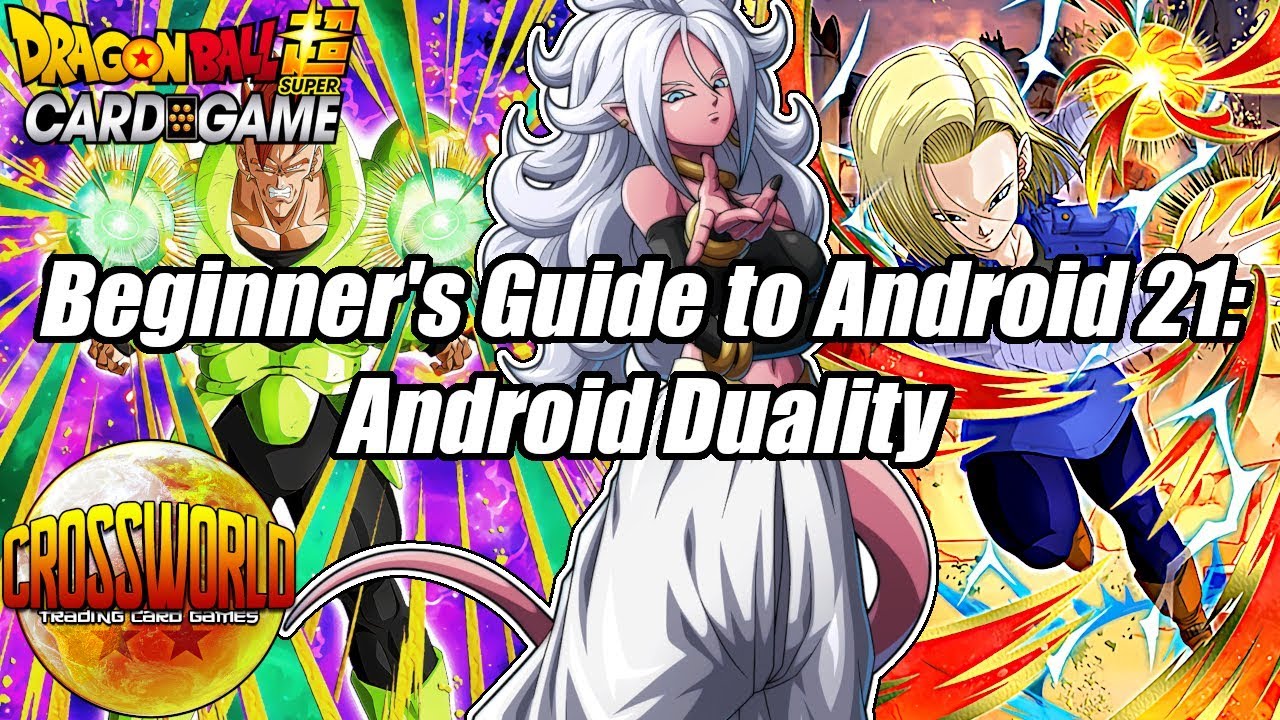 Beginner's Guide to Android 21: Android Duality - Dragon Ball Super Card Game