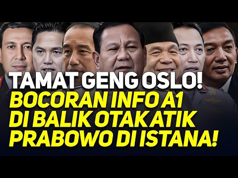 XKLUSIF! TAMAT GENG OSLO! BOCORAN INFO A1 DI BALIK OTAK ATIK PRABOWO DI ISTANA!