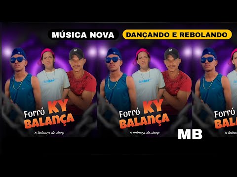 FORRÓ KY BALANÇA 2025 (MÚSICA NOVA) | DANÇANDO E REBOLANDO _ OUÇA AGORA