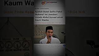 Is it okay to take a selfie wearing a mukena? // Ustadz Abdul Somad's answer