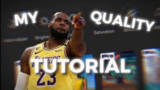 My Quality Tutorial For Your Edits!