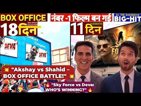 Sky Force Day 18 vs Deva Day 11 Box Office: Akshay vs Shahid – Who’s Leading in Week 3?