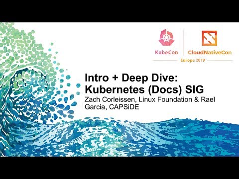 Intro + Deep Dive: Kubernetes (Docs) SIG