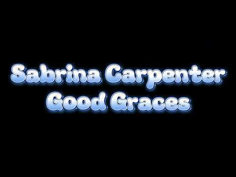 Sabrina Carpenter - Good Graces (Lyrics)