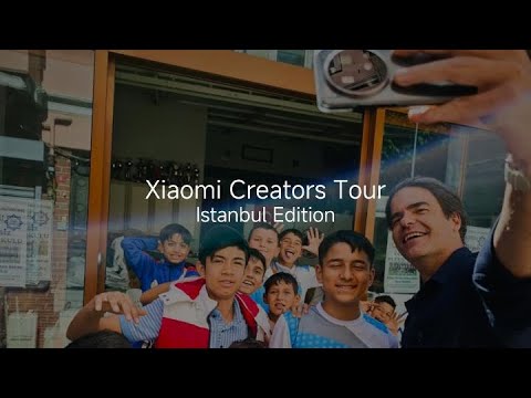 Xiaomi Creators Tour | Istanbul Edition