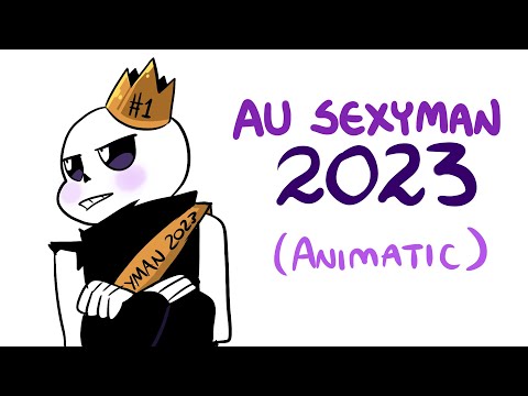 [XTALE ANIMATIC] AU SEXYMAN 2023