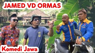 Part 105 : JAMED VS ORMAS #komedijawa #lucu #medanviral #suriname