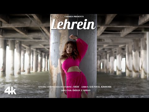 LEHREIN (Official Music Video): Shay | Kaushal Kishore | Imran Z Abbas
