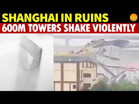 Shanghai Is in Ruins, Like a Disaster Movie; Typhoon Makes 600M Skyscrapers Sway Violently