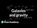 Exploring Galaxies and Gravity in Our Universe