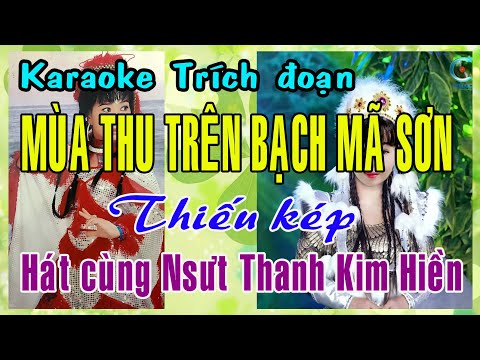 Karaoke trích đoạn MÙA THU TRÊN BẠCH MÃ SƠN – THIẾU KÉP [Hát cùng Nsưt Thanh Kim Hiền]