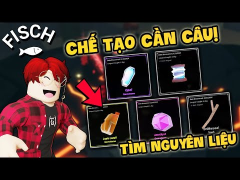 Làm Sao Lấy TẤT CẢ Nguyên Liệu Cần Thiết Để CHẾ TẠO 10 CẦN CÂU Trong Fisch? - Roblox