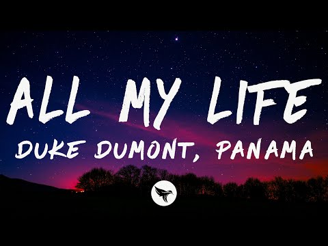 Duke Dumont - All My Life (Lyrics) feat. Panama