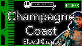 Champagne Coast (HIGHER +3) - Blood Orange - Piano Karaoke Instrumental