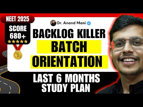 NEET 2025 Backlog Killer Batch Orientation | Target 680+ Marks In NEET 2025 | 6 Month Study Plan