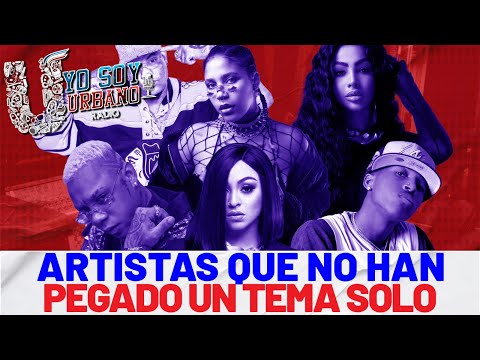 YAILIN, YOMEL, LA PERVERSA, CHUCKY DE LEWA, FLOW 28 ( ARTISTAS QUE NO HAN PEGADO UN TEMA SOLO )