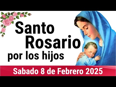 🌹 ROSARIO POR LOS HIJOS 🙏❤️⭐ Santo Rosario de Hoy 🌹 Sábado 8 de Febrero de 2025