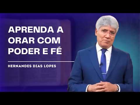O PODER DA ORAÇÃO QUE MUDA A HISTÓRIA - HERNANDES DIAS LOPES