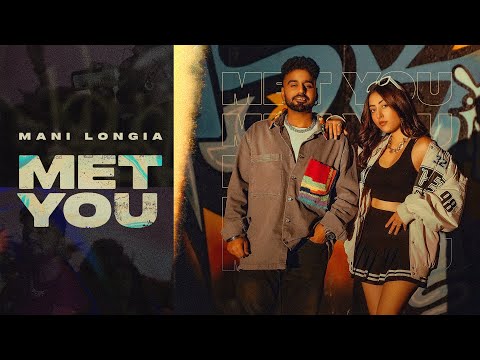 Met You(Full Video) Mani Longia I Starboy x &nbsp;Latest Punjabi Songs 2022