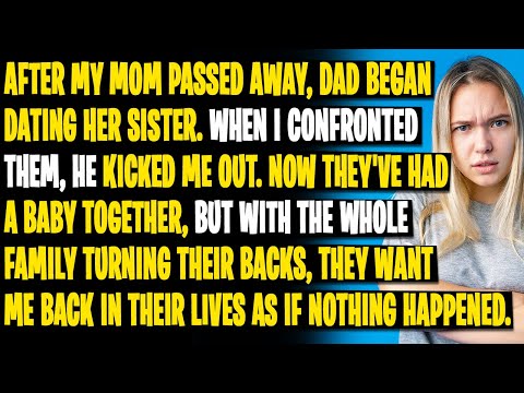 After My Mom Passed Away, Dad Began Dating Her Sister. When I Confronted Them, He Kicked Me Out