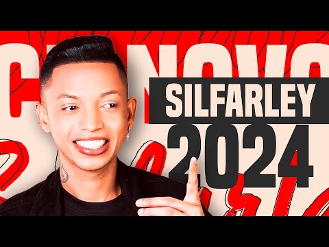 SILFARLEY 2024, SILFARLEY O REI DA SERESTA, SILFARLEY MÚSICAS NOVAS, SILFARLEY REPERTÓRIO NOVO