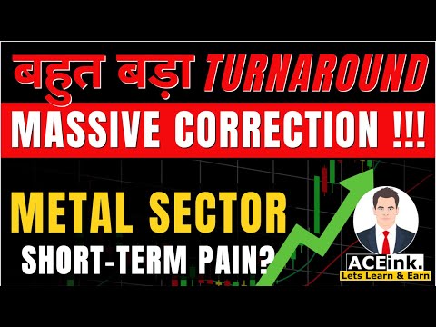 Huge Correction in Metal Sector |बहुत बड़ा TurnAround? Aceink Bharath Shankar Analysis