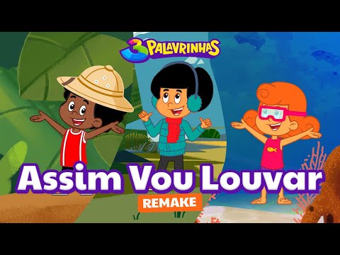 Assim Vou Louvar Remake | 3 Palavrinhas | OFICIAL