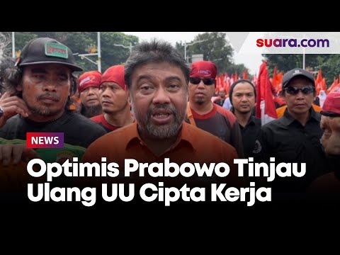 Meski Banyak Didukung KIM, Partai Buruh Optimis Prabowo Bakal Tinjau Ulang UU Cipta Kerja