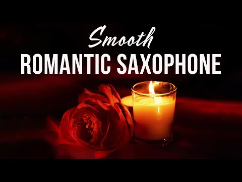 Candlelight Saxophone | Smooth Romantic Tunes for a Perfect Evening