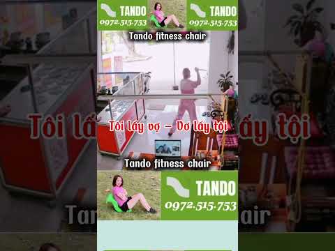 Ôi tiêu rồi - Tôi yêu rồi. Ghế tập không trọng lực Tando fitness chair Trần Thức Nhị Thức #tando